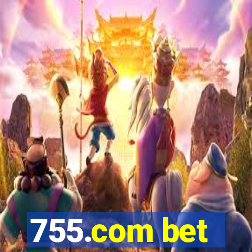 755.com bet